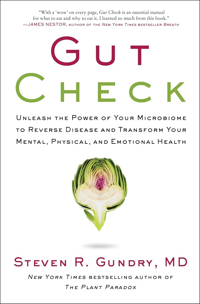 Gut Check: Unleash the Power of Your Microbiome to Reverse Disease and Transform Your Health ― A NYT Bestselling Plant Paradox Nutrition Guide (The Plant Paradox, 7) cover image